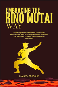 Embracing the Kino Mutai Way