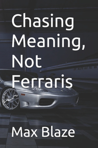 Chasing Meaning, Not Ferraris