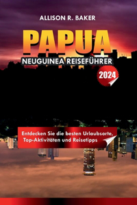 Papua-Neuguinea Reiseführer 2024