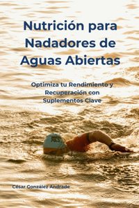 Nutrición para Nadadores de Aguas Abiertas
