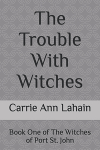 The Trouble With Witches
