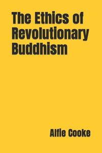 Ethics of Revolutionary Buddhism