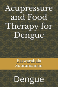 Acupressure and Food Therapy for Dengue