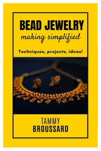 Bead Jewelry Making Simplified