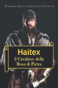 Haitex, il Cavaliere della Rosa di Pietra