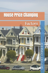 House Price Changing Factors