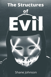 The Structures of Evil
