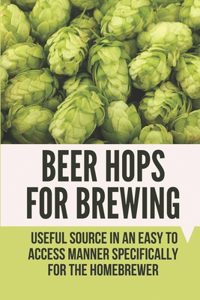 Beer Hops For Brewing