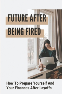 Future After Being Fired