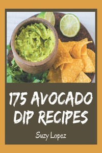175 Avocado Dip Recipes