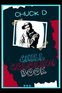 Chuck D Chill Coloring Book