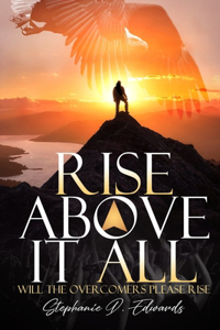 Rise Above It All