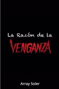 La Razo´n de la Venganza