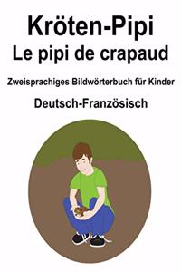 Deutsch-Französisch Kröten-Pipi / Le pipi de crapaud Zweisprachiges Bildwörterbuch für Kinder