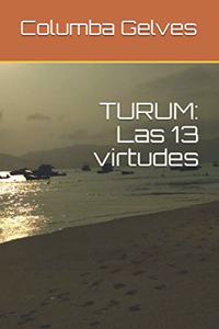 Turum: Las 13 virtudes