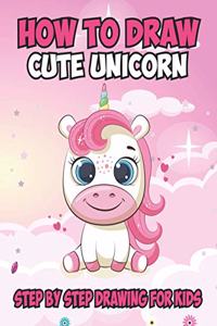 How To Draw Cute Unicorn Step By Step Drawing For Kids