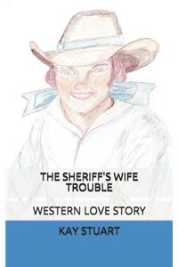 The Sheriff's Wife Trouble