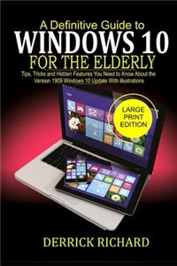 Definitive Guide to WINDOWS 10 FOR THE ELDERLY
