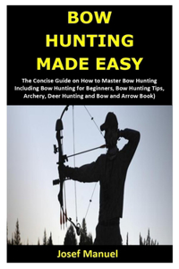 Bow Hunting Made Easy