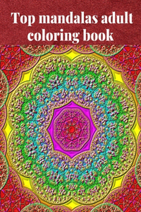 Top mandalas adult coloring book