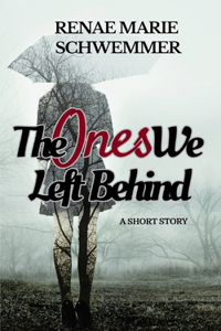 The Ones We Left Behind