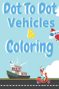 Dot To Dot Vehicles & Coloring