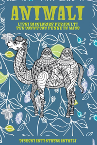 Libri da colorare per adulti per donne con penne in mano - Disegni Anti stress Animali - Animali
