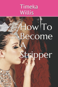 How To Become A Stripper