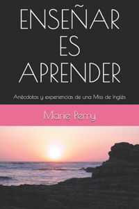 Enseñar Es Aprender
