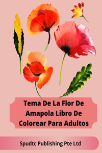 Tema De La Flor De Amapola Libro De Colorear Para Adultos