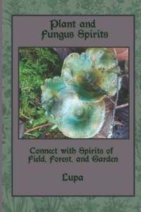 Plant and Fungus Spirits