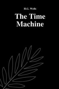 The Time Machine by H.G. Wells