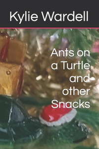 Ants on a Turtle and other Snacks