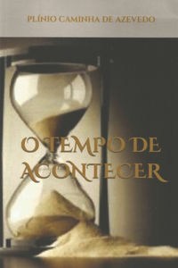 O Tempo de Acontecer