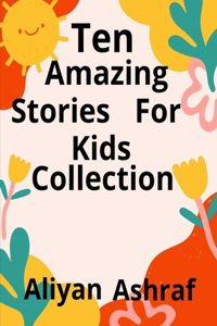 Ten Amazing Stories For Kids Collection: Sky Playground, Princess in the woods