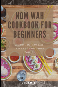 Nom Wah Cookbook for Beginners
