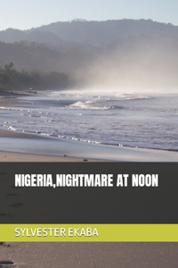 Nigeria, Nightmare at Noon