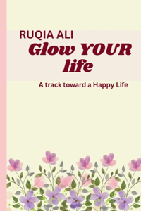 Glow Your Life