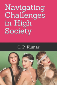 Navigating Challenges in High Society