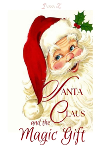 Santa Claus and The Magic Gift