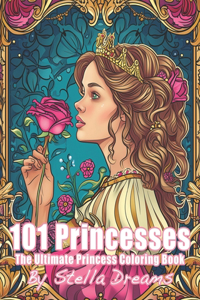 101 Princesses - The Ultimate Princess Coloring Book