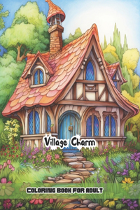 Village Charm Coloring Book For Adults