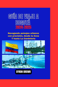 Guía de Viaje a Bogotá 2024-2025