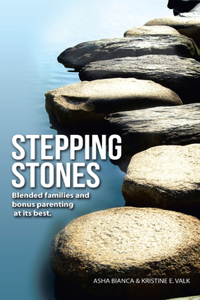 Stepping Stones: Blended Families and Bonus Parenting at Its Best