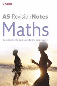 A Level Revision Notes â€“ AS Maths (A-Level Revision Notes S.)