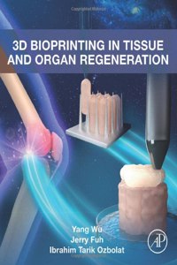 3D Bioprinting in Tissue and Organ Regeneration