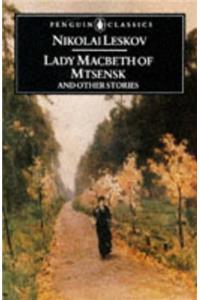 Lady Macbeth of Mtsensk and Other Stories (Classics)