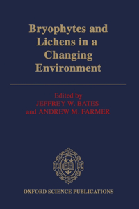 Bryophytes and Lichens in a Changing Environment
