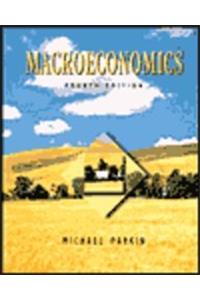 Macroeconomics: Parkin: Macroeconomics 4e (The Addison-Wesley Series in Economics)