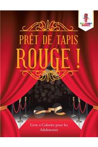 Prêt de Tapis Rouge !